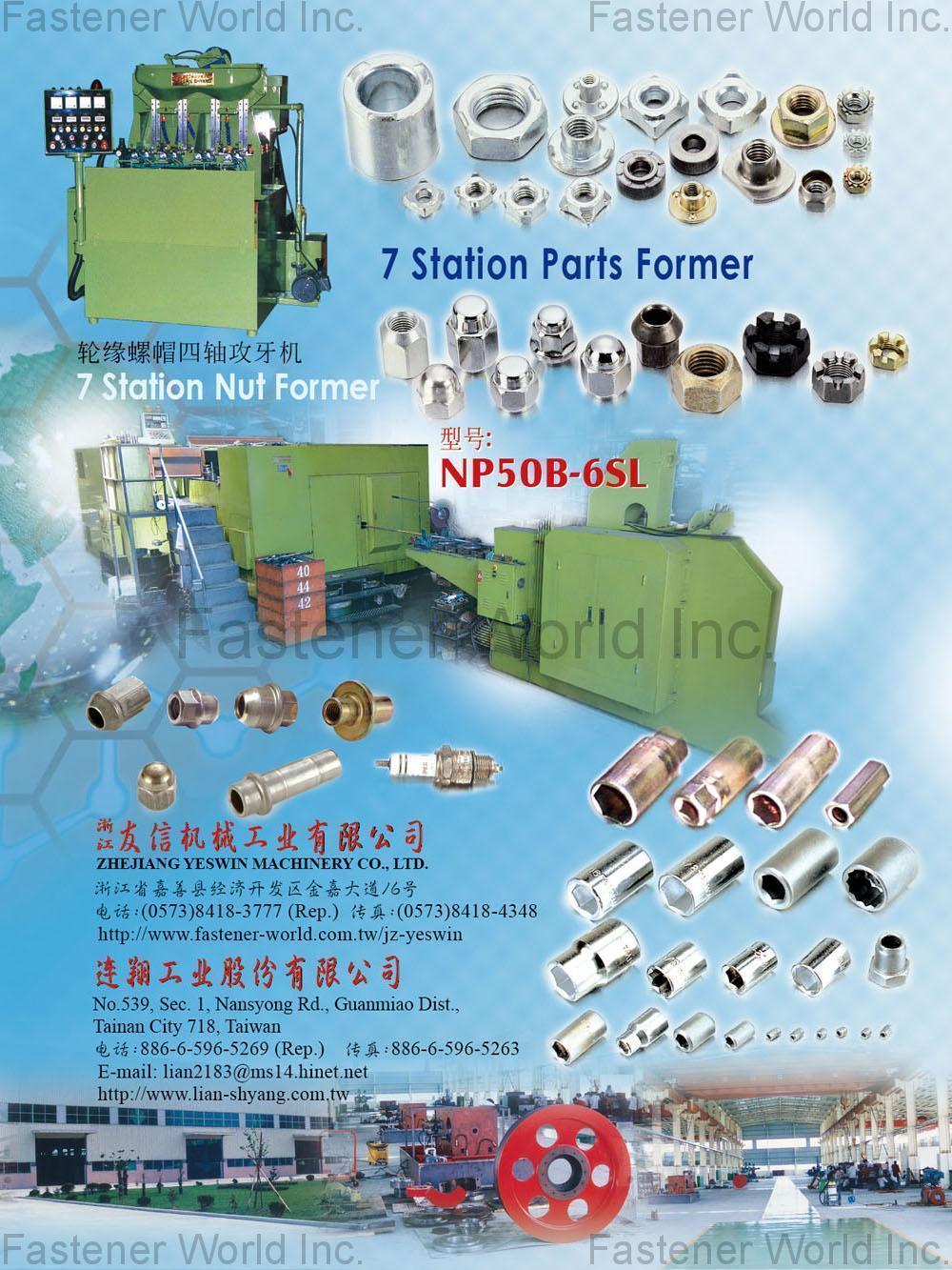 LIAN SHYANG INDUSTRIES CO., LTD. , 7 Station Parts Former, 7 Station Nut Former , Parts Forming Machine LIAN SHYANG INDUSTRIES CO., LTD. , 7 Station Parts Former, 7 Station Nut Former , Parts Forming Machine