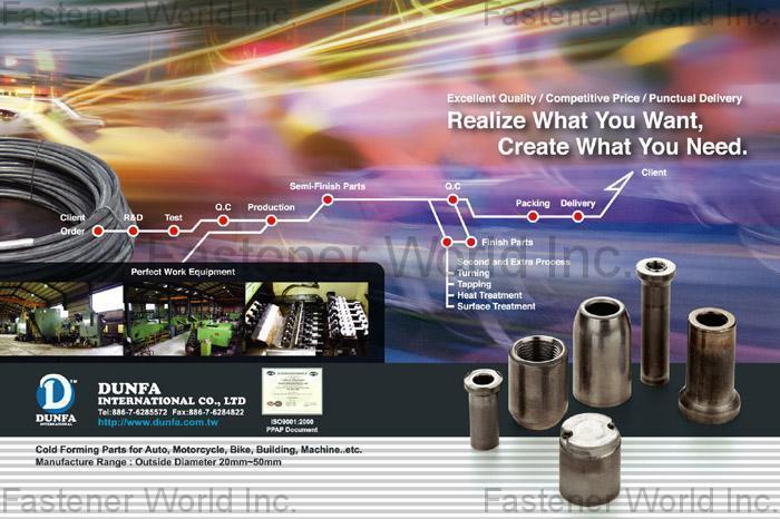 DUNFA INTERNATIONAL CO., LTD. , Cold Forming Parts , Special Cold / Hot Forming Parts