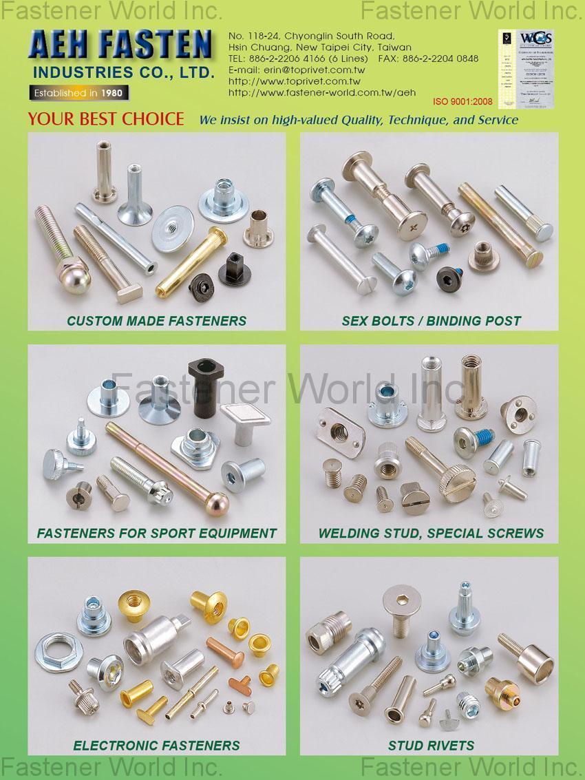 AEH FASTEN INDUSTRIES CO., LTD. , Custom Made Fastener, Sex Bolts, Binding Post, Fasteners For Sport Equipment, Welding Stud, Special Screws, Electronic Fastener, Stud Rivets , Bolts AEH FASTEN INDUSTRIES CO., LTD. , Custom Made Fastener, Sex Bolts, Binding Post, Fasteners For Sport Equipment, Welding Stud, Special Screws, Electronic Fastener, Stud Rivets , Bolts