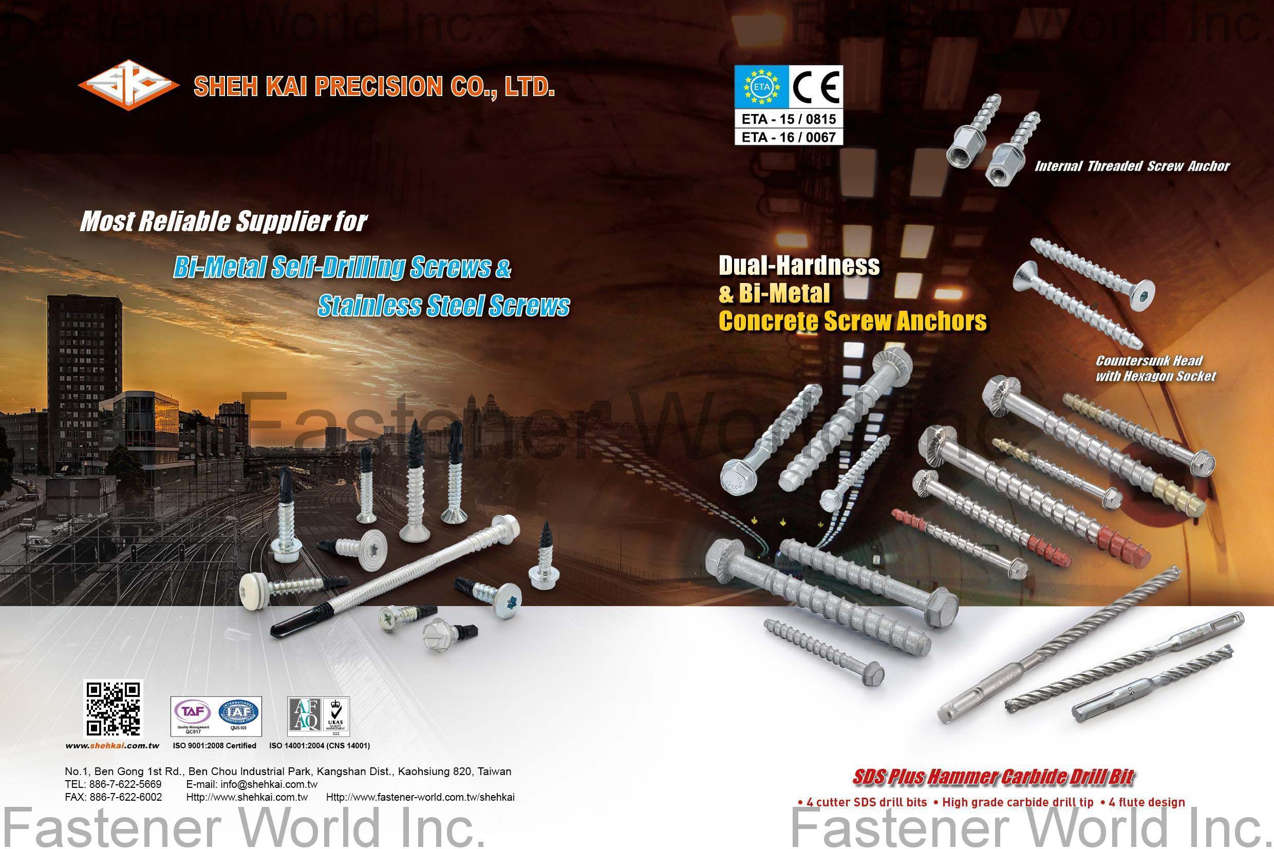 SHEH KAI PRECISION CO., LTD. , Bi-Metal Self-Drilling Screws, Stainless Steel Screws, Internal Threaded Screw Anchor, Dual-Hardness & Bi-Metal Concrete Screw Anchors, Countersunk Head with Hexagon Socket, SDS Plus Hammer Carbide Drill Bit , Bi-metal Self-drilling Screws SHEH KAI PRECISION CO., LTD. , Bi-Metal Self-Drilling Screws, Stainless Steel Screws, Internal Threaded Screw Anchor, Dual-Hardness & Bi-Metal Concrete Screw Anchors, Countersunk Head with Hexagon Socket, SDS Plus Hammer Carbide Drill Bit , Bi-metal Self-drilling Screws