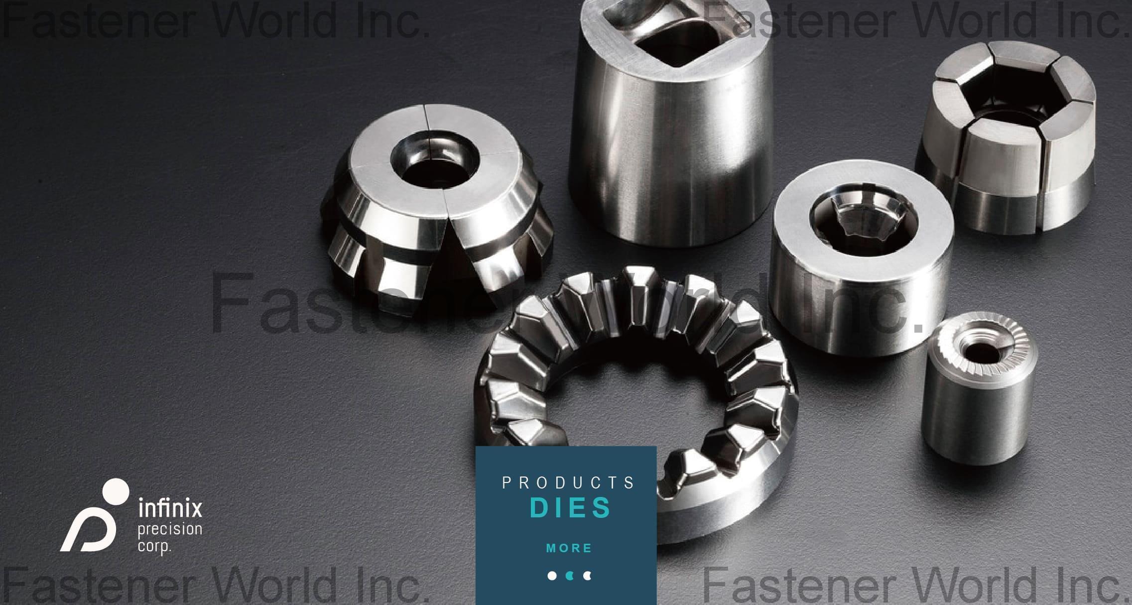 INFINIX PRECISION CORP. , Customized Dies , Carbide Dies INFINIX PRECISION CORP. , Customized Dies , Carbide Dies
