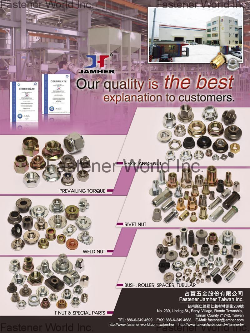 FASTENER JAMHER TAIWAN INC. , Prevailing Torque, Hex Flange Nut, Weld Nut, Rivet Nut, T Nut & Special Parts, Bush, Roller, Spacer, Tubular , Weld Nuts FASTENER JAMHER TAIWAN INC. , Prevailing Torque, Hex Flange Nut, Weld Nut, Rivet Nut, T Nut & Special Parts, Bush, Roller, Spacer, Tubular , Weld Nuts