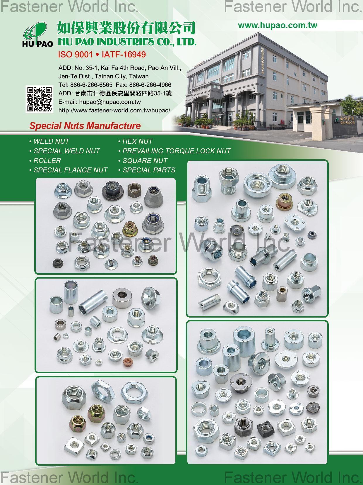 HU PAO INDUSTRIES CO., LTD. , Weld Nuts, Special Weld Nuts, Roller, Special Flange Nuts, Hex Nuts, Prevailing Torque Lock Nuts, Square Nut, Special Parts , Special Parts HU PAO INDUSTRIES CO., LTD. , Weld Nuts, Special Weld Nuts, Roller, Special Flange Nuts, Hex Nuts, Prevailing Torque Lock Nuts, Square Nut, Special Parts , Special Parts