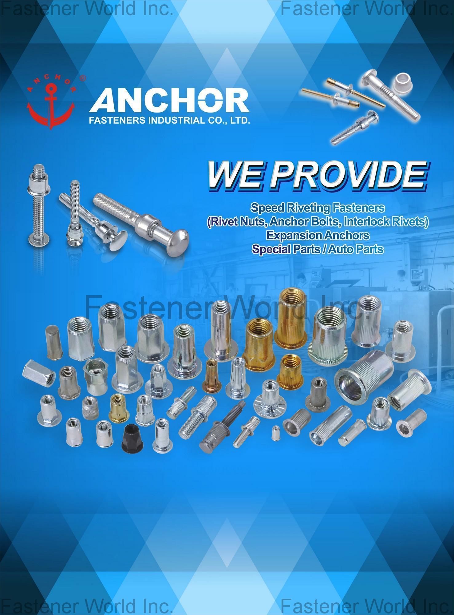ANCHOR FASTENERS INDUSTRIAL CO., LTD.  , Speed Riveting Fasteners, Rivet Nuts, Anchor Bolts, Interlock Rivets, Expansion Anchors, Special Parts, Auto Parts , Blind Nuts / Rivet Nuts ANCHOR FASTENERS INDUSTRIAL CO., LTD.  , Speed Riveting Fasteners, Rivet Nuts, Anchor Bolts, Interlock Rivets, Expansion Anchors, Special Parts, Auto Parts , Blind Nuts / Rivet Nuts