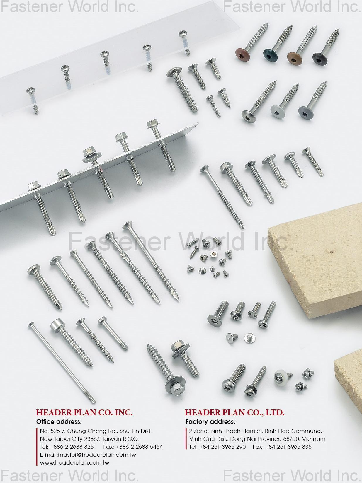 HEADER PLAN CO. INC. , Stainless steel screws, Self drilling screws, Plastics screws, PT screws, Triangle thread screws, SECURITY SCREWS, special screws , TEK Screws HEADER PLAN CO. INC. , Stainless steel screws, Self drilling screws, Plastics screws, PT screws, Triangle thread screws, SECURITY SCREWS, special screws , TEK Screws
