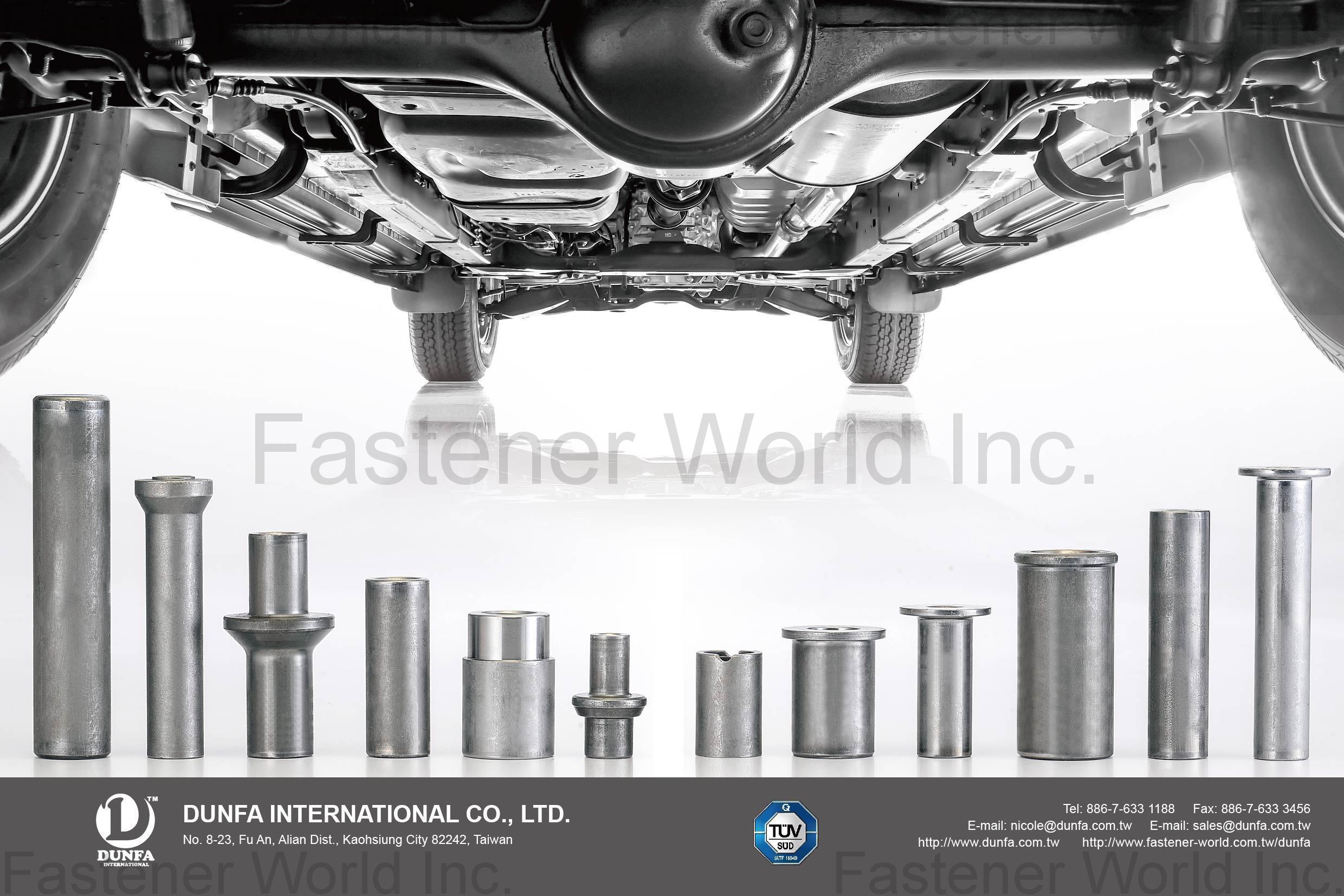 DUNFA INTERNATIONAL CO., LTD. , Cold Forming Parts for Autos, Motorcycles, Bikes, Buildings, Machines, Special Parts, Turning / Tapping Parts, Special Nuts, Anchors , Special Cold / Hot Forming Parts DUNFA INTERNATIONAL CO., LTD. , Cold Forming Parts for Autos, Motorcycles, Bikes, Buildings, Machines, Special Parts, Turning / Tapping Parts, Special Nuts, Anchors , Special Cold / Hot Forming Parts