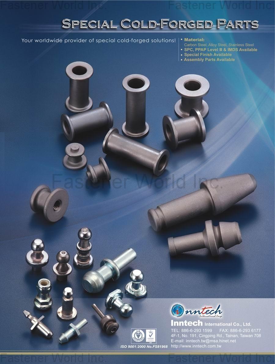INNTECH INTERNATIONAL CO., LTD. , Special Cold-Forged Parts , Forged And Stamped Parts INNTECH INTERNATIONAL CO., LTD. , Special Cold-Forged Parts , Forged And Stamped Parts