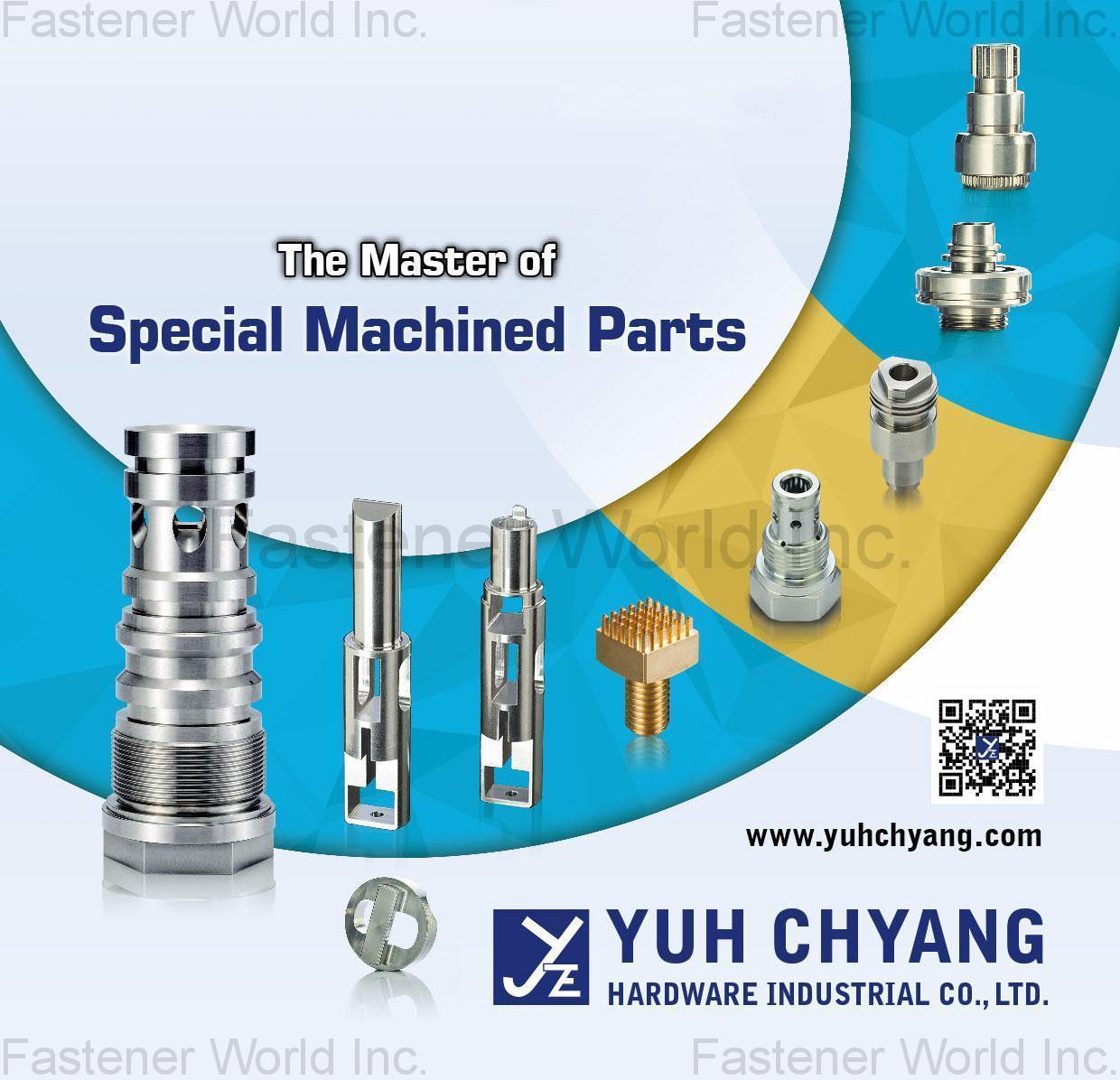 YUH CHYANG HARDWARE INDUSTRIAL CO., LTD. , Special Machined Parts , Machine Parts YUH CHYANG HARDWARE INDUSTRIAL CO., LTD. , Special Machined Parts , Machine Parts