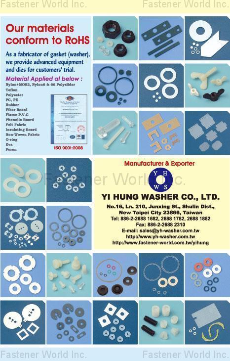 YI HUNG WASHER CO., LTD. , Plastic Washer (GASKET) , Stamping Parts, O-ring, Oil seal, Dust cover, Bolt, Nut, Plastic Fastener YI HUNG WASHER CO., LTD. , Plastic Washer (GASKET) , Stamping Parts, O-ring, Oil seal, Dust cover, Bolt, Nut, Plastic Fastener