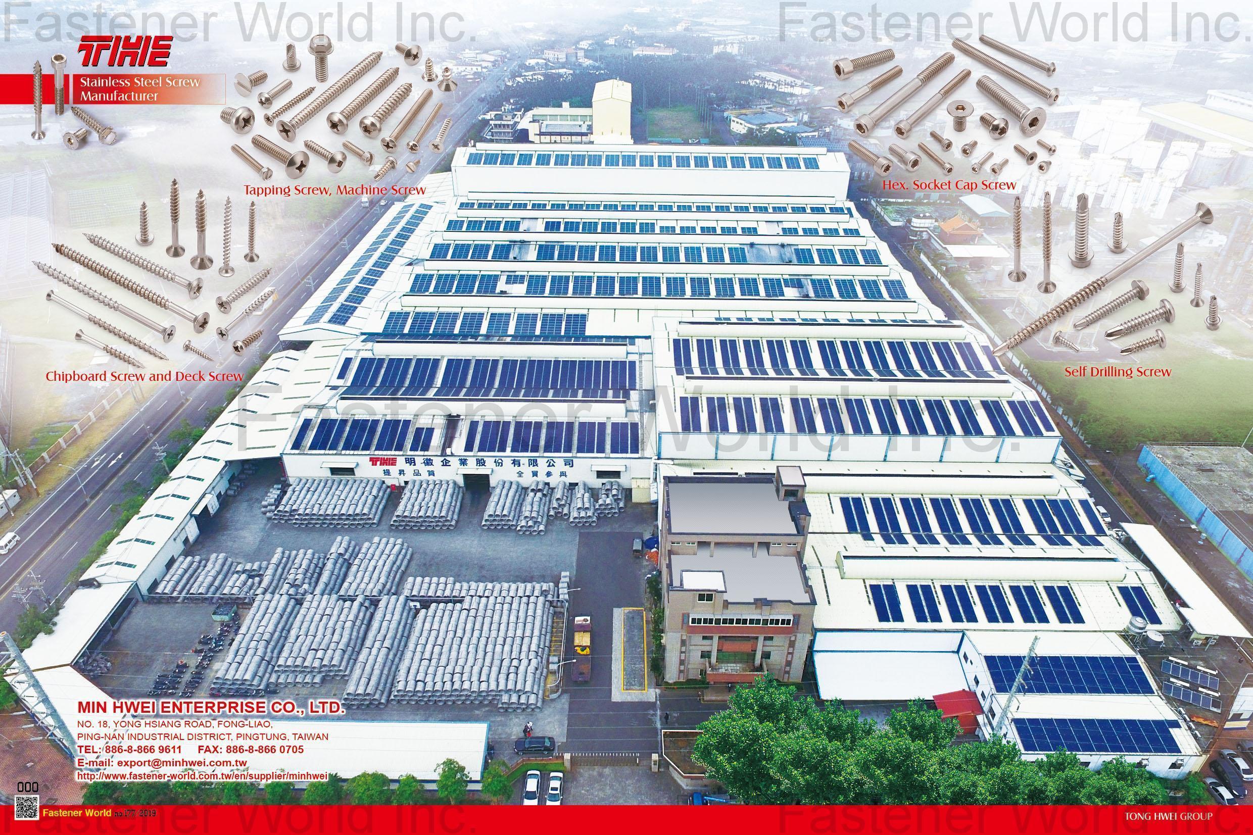 MIN HWEI ENTERPRISE CO., LTD. , Tapping Screw, Machine Screw, Chipboard Screw, Deck Screw, Hex Socket Cap Screw, Self Drilling Screw MIN HWEI ENTERPRISE CO., LTD. , Tapping Screw, Machine Screw, Chipboard Screw, Deck Screw, Hex Socket Cap Screw, Self Drilling Screw