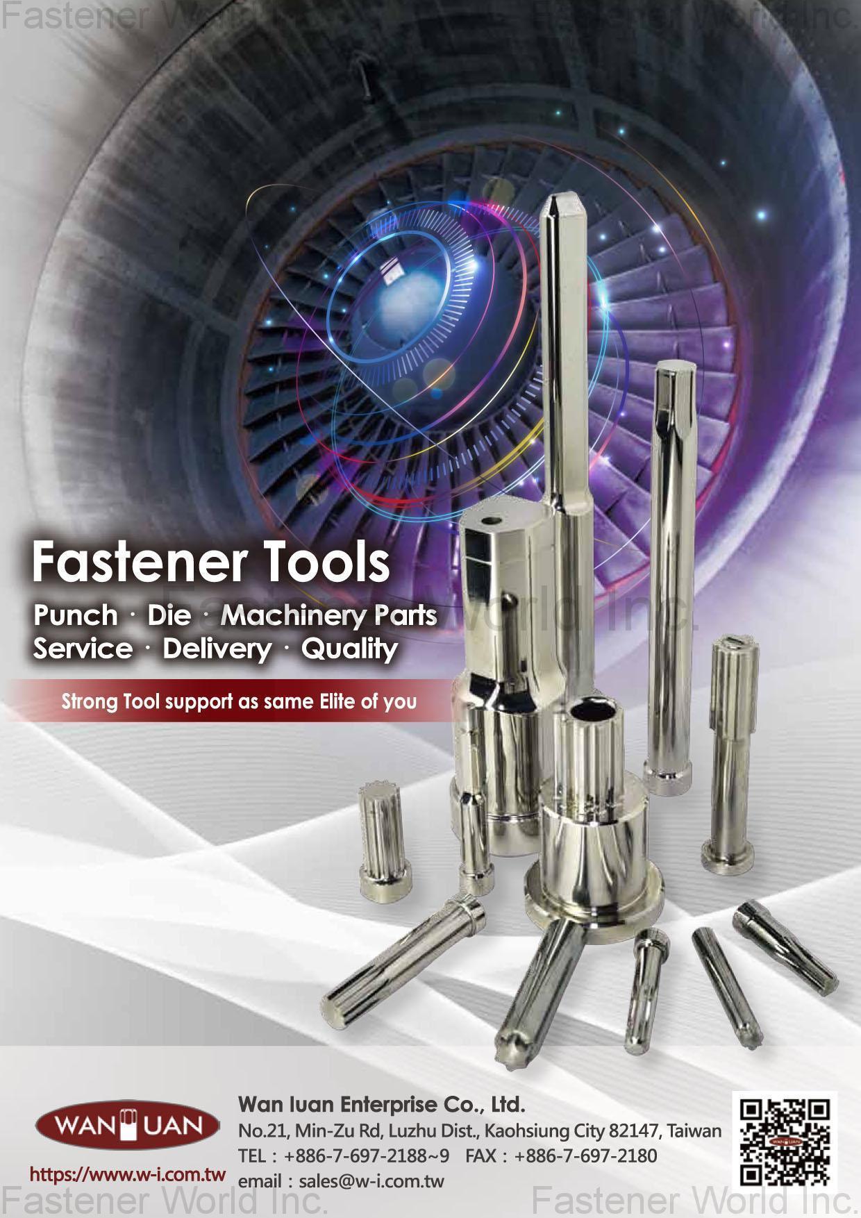 WAN IUAN ENTERPRISE CO., LTD. , Fastener Tools, Punch, Die, Machinery Parts WAN IUAN ENTERPRISE CO., LTD. , Fastener Tools, Punch, Die, Machinery Parts