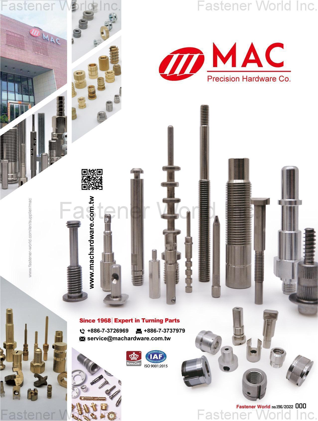 MAC PRECISION HARDWARE CO. , Precision Turning Parts,Locking Beads,Assembly Parts,Cold/Hot Forging Parts,Extrusion Parts,Bolt-nut,Precision Shaft Parts,Hydraulic Fitting,Die Casting Parts,Pipe Joint,Stamping Parts,Lock Accessories,Plastic Injection Parts,Valve rod/Valve element MAC PRECISION HARDWARE CO. , Precision Turning Parts,Locking Beads,Assembly Parts,Cold/Hot Forging Parts,Extrusion Parts,Bolt-nut,Precision Shaft Parts,Hydraulic Fitting,Die Casting Parts,Pipe Joint,Stamping Parts,Lock Accessories,Plastic Injection Parts,Valve rod/Valve element